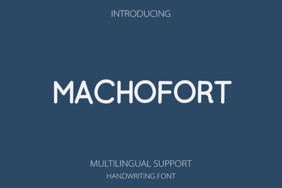 Machofort: The Friendly Handmade Font for Modern Design